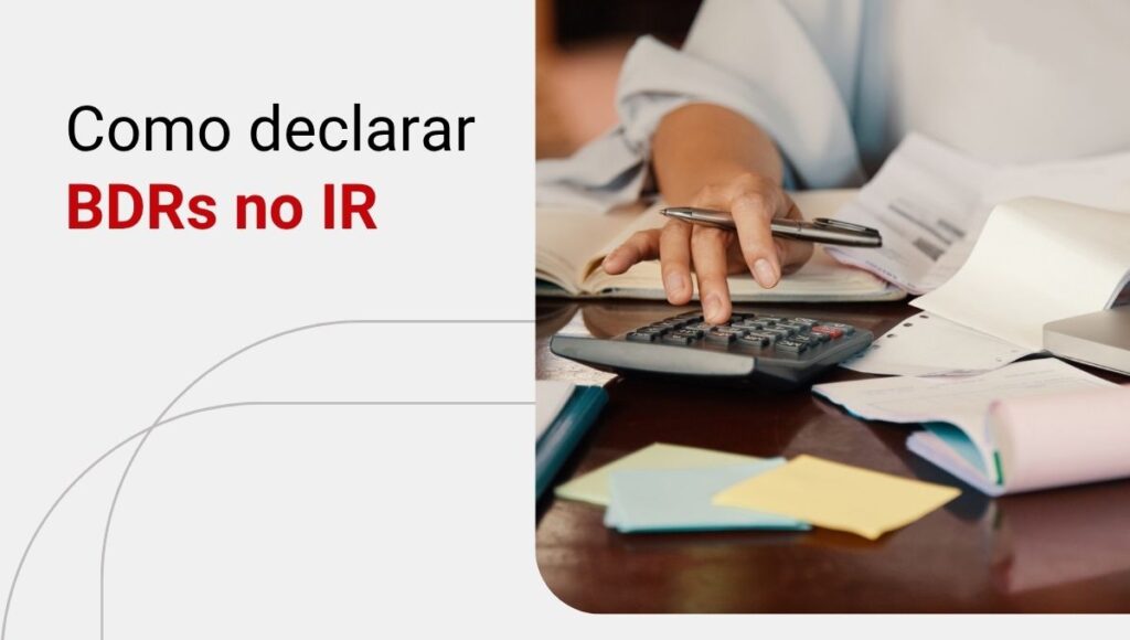Saiba como declarar BDRs no Imposto de Renda