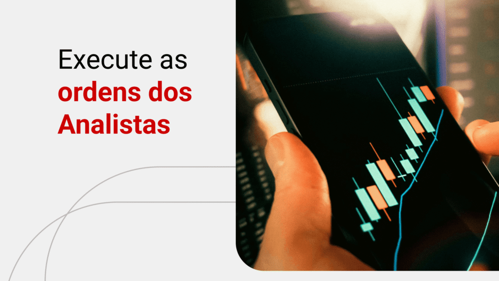 Connect: execute ordens dos Analistas de trading em poucos cliques
