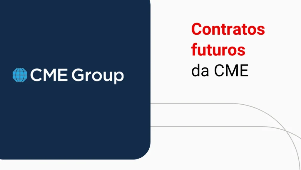Contratos futuros CME: o que são e como funcionam?