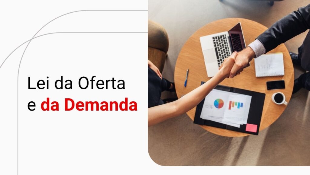 Saiba como funciona a Lei da Oferta e da Demanda