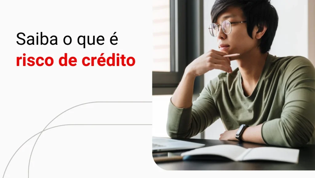 Risco de crédito: o que é e como funciona?