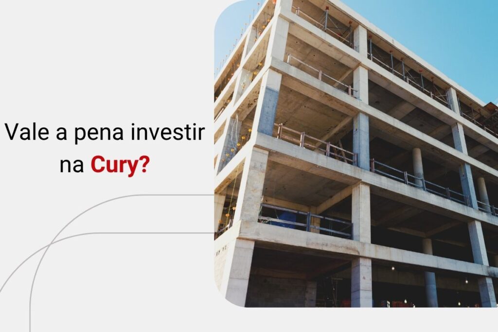 Ações da Cury (CURY3): vale a pena comprar?