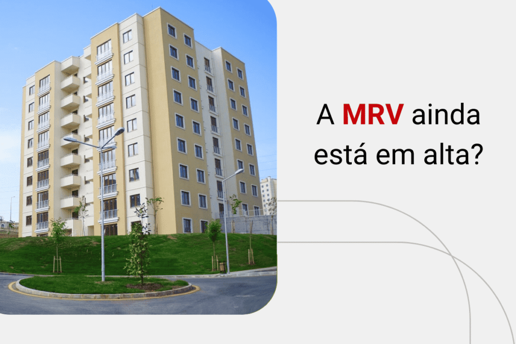 As ações da MRV (MRVE3) são boas para investir? Descubra!