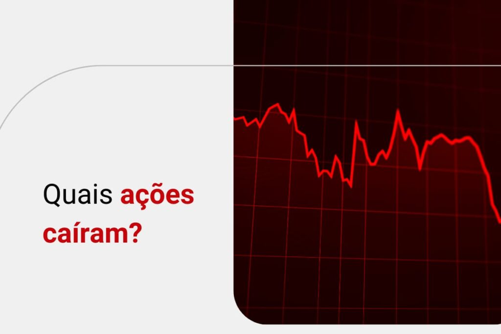 Ações em queda hoje: quais empresas estão caindo na Bolsa de Valores?