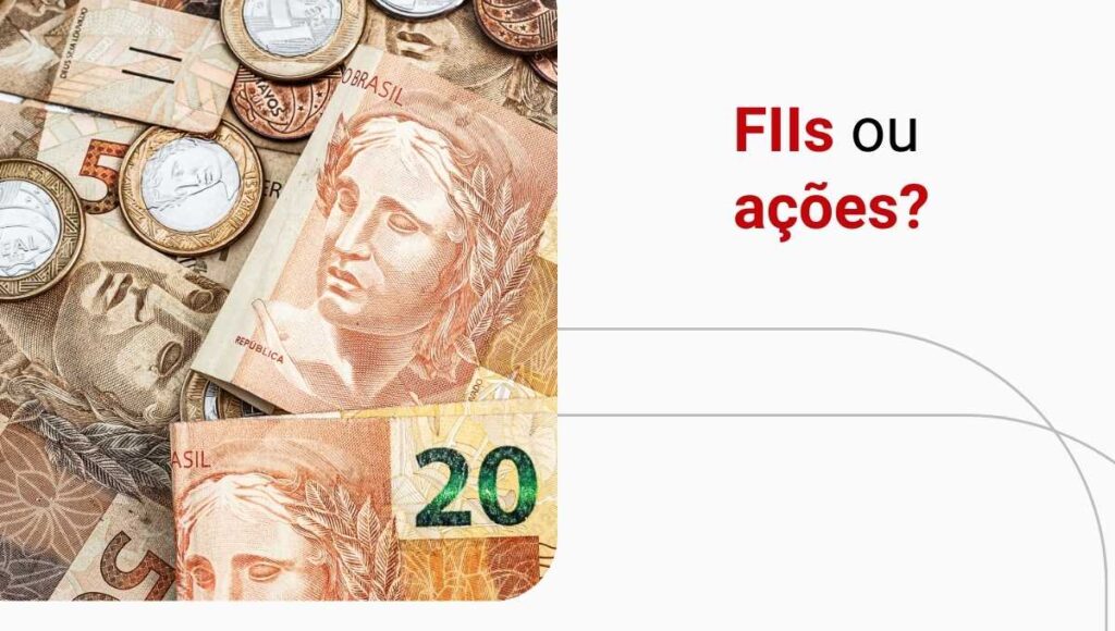 Ações ou FIIs: o que é melhor para investir e receber dividendos?