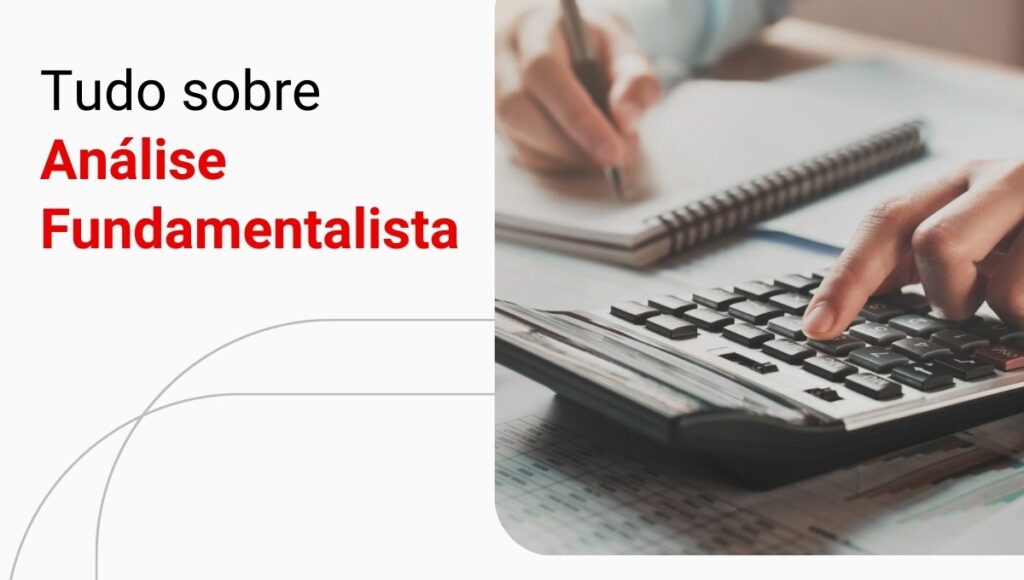 Análise Fundamentalista de ações: o que é e como usar os indicadores?