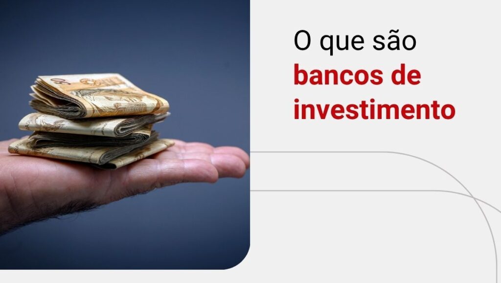 Banco de Investimento: o que é e como funciona