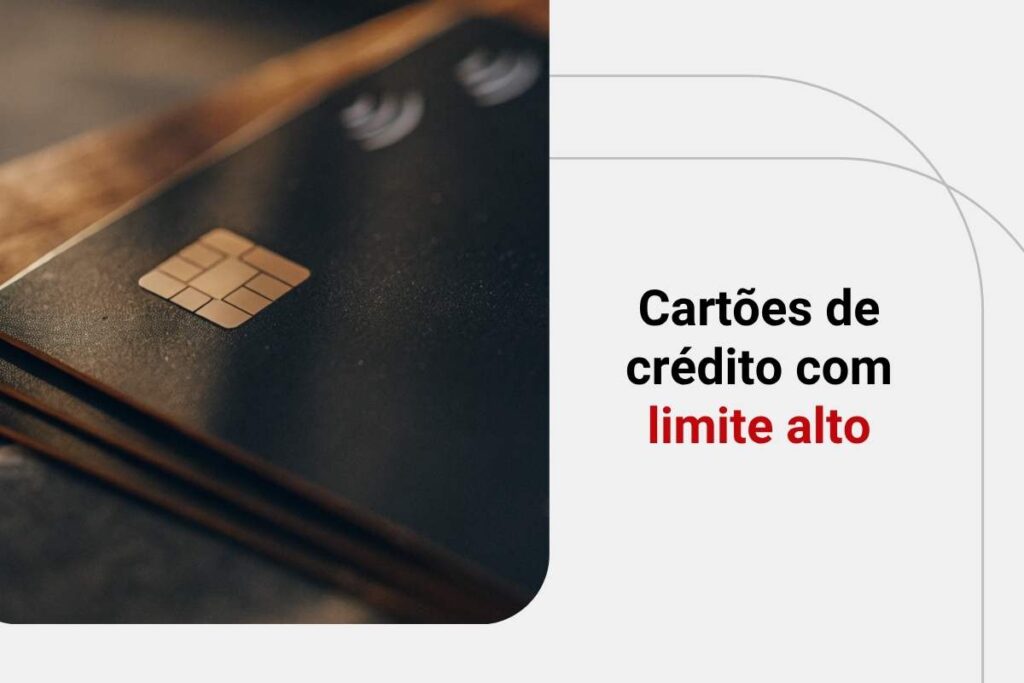 Cartão de crédito com limite alto: encontre as melhores opções