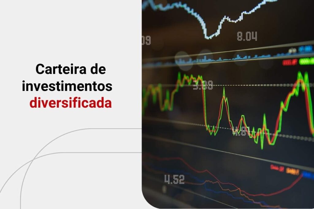 Carteira de investimentos diversificada: saiba o que é e como montar a sua
