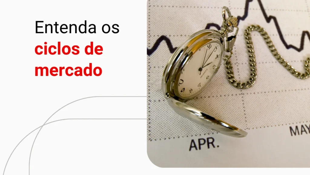 Ciclos de mercado: o que são e como funcionam?