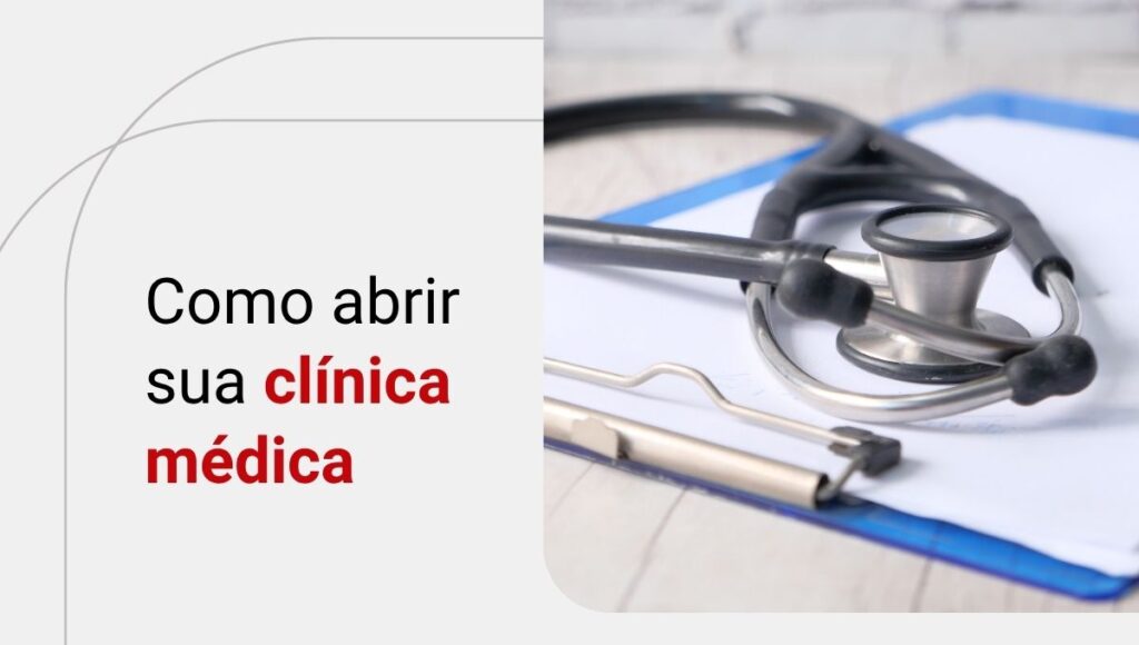 Clínica médica: saiba como abrir e tire suas dúvidas!