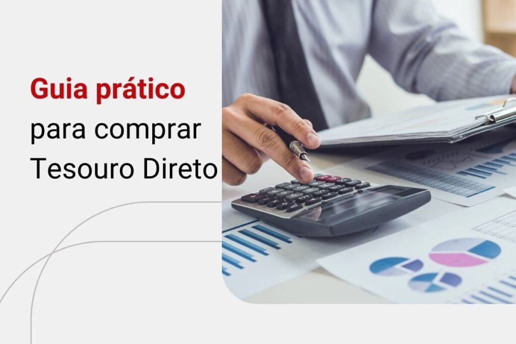 Como investir no Tesouro Direto? Veja o tutorial e se vale a pena!