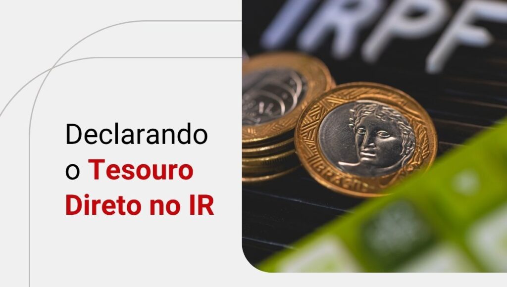Como declarar títulos do Tesouro Direto no Imposto de Renda deste ano?