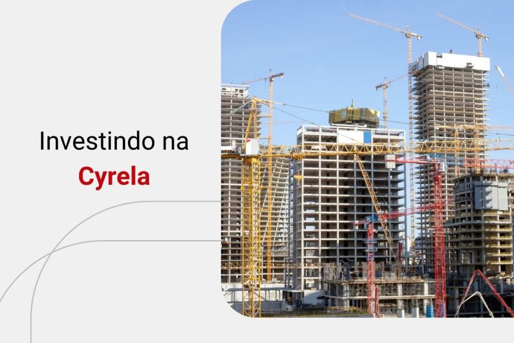Ações da Cyrela (CYRE3): confira se vale a pena comprar!