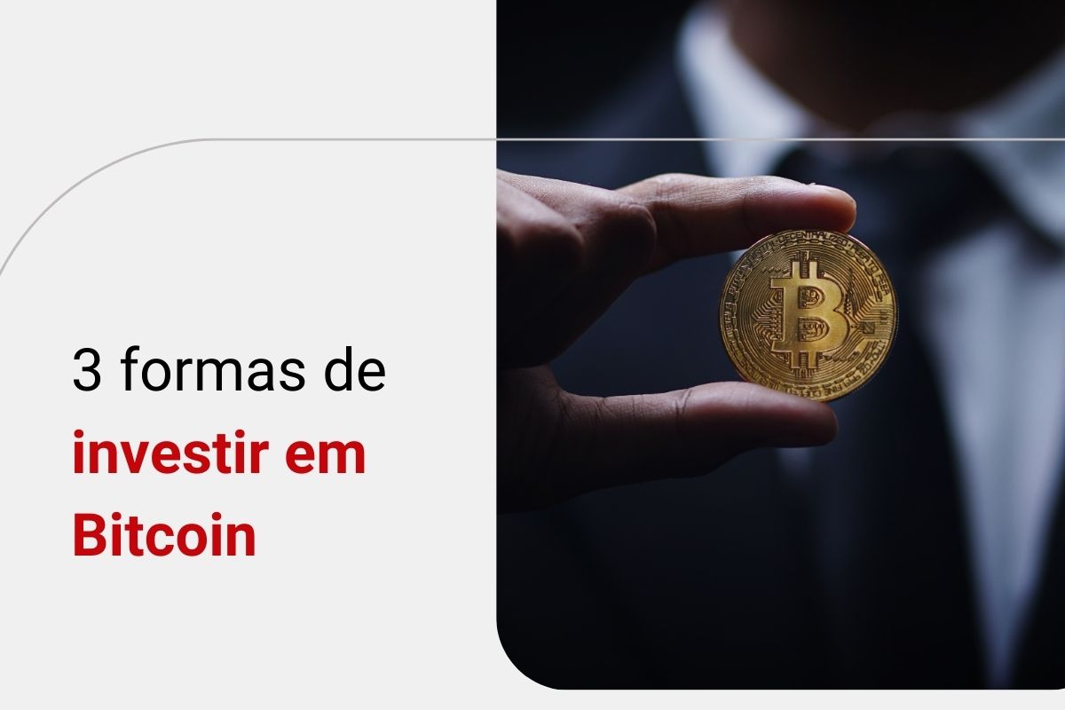 Como investir em Bitcoin: conheça 3 maneiras práticas