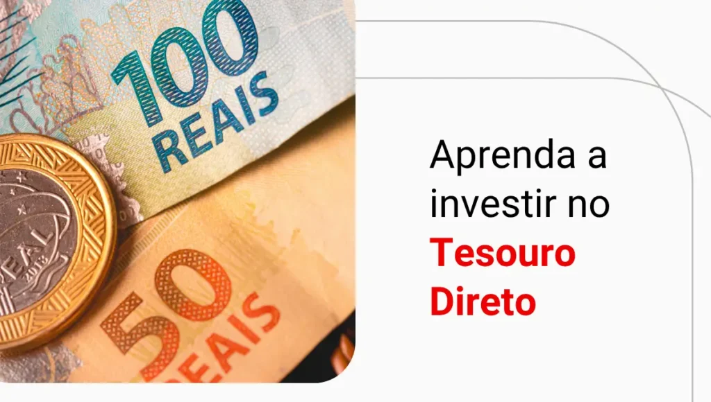 Como investir no Tesouro Direto? Conheça o passo a passo