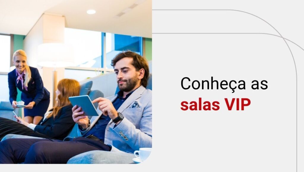 Sala VIP em aeroporto: conheça esse benefício e saiba como utilizar