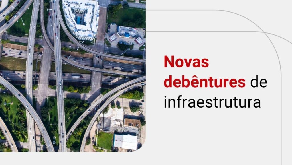 Debêntures de infraestrutura: vale a pena investir nelas?