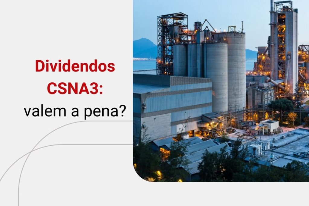 Dividendos da CSN: descubra como funciona e o que fazer para receber