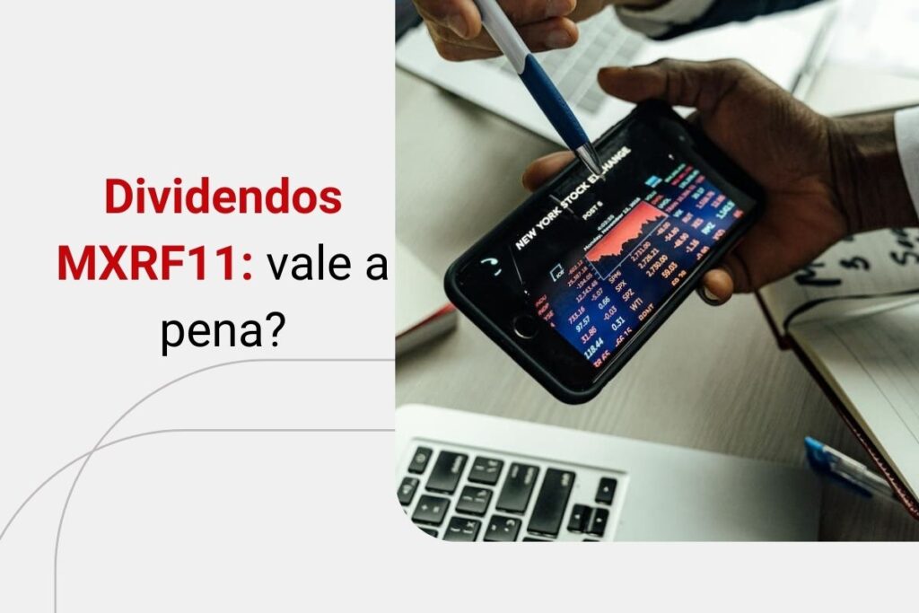 Dividendos do MXRF11? Veja agora o histórico e a política de pagamento