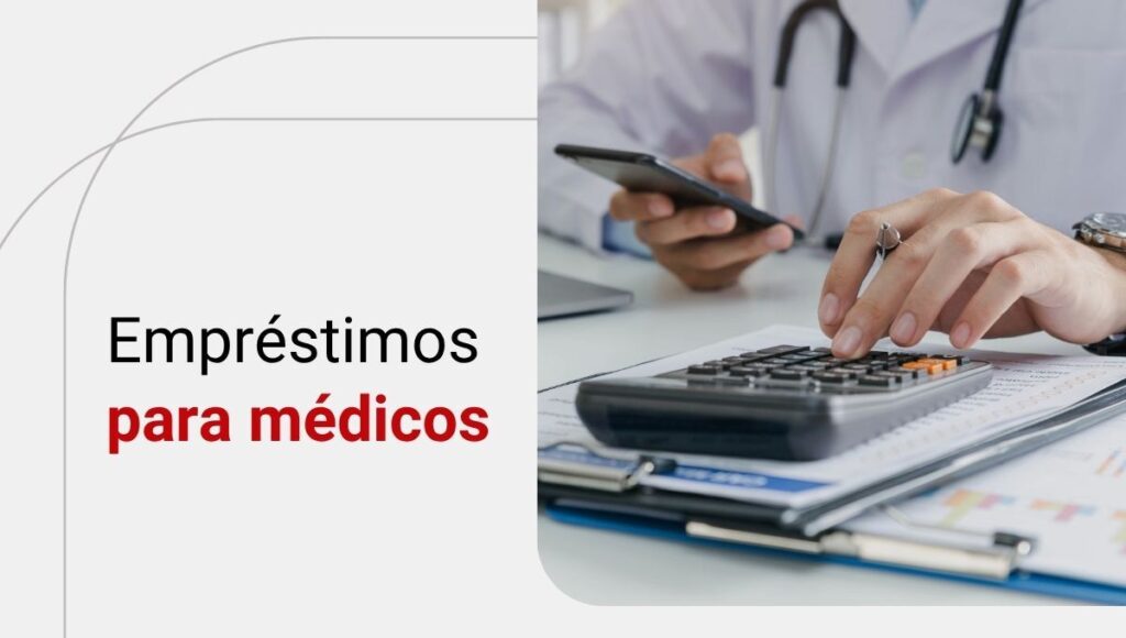 Empréstimos para médicos: conheça as principais vantagens