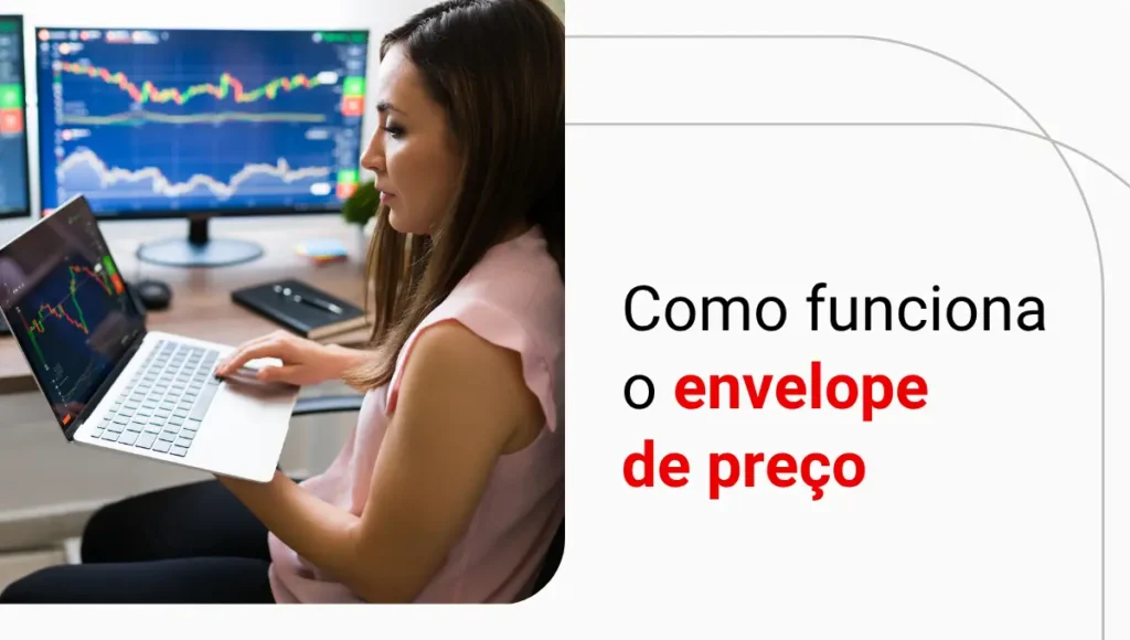 Envelopes de preço: o que são e como usar no trading