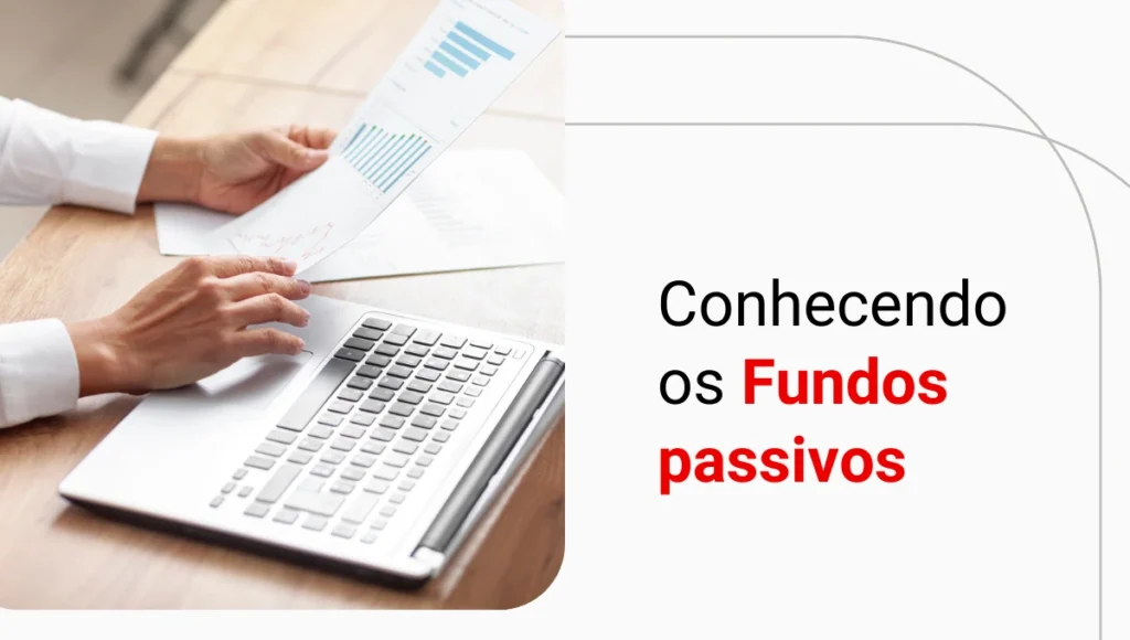 O que é Fundo passivo e como funciona?