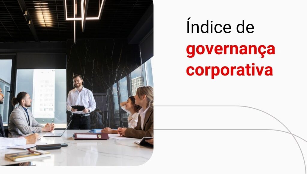 IGCX: o que é e como funciona o índice de governança corporativa?