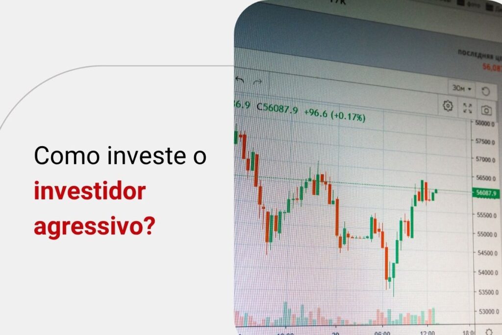 Perfil de investidor agressivo: como e onde investir hoje?