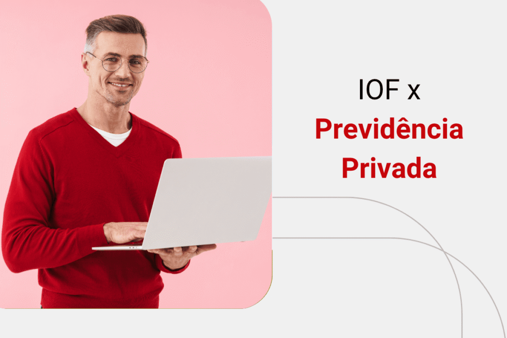 Como é a nova cobrança do IOF na Previdência Privada? Veja aqui!
