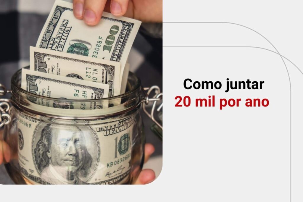Como juntar R$ 20 mil em 1 ano? Veja dicas!