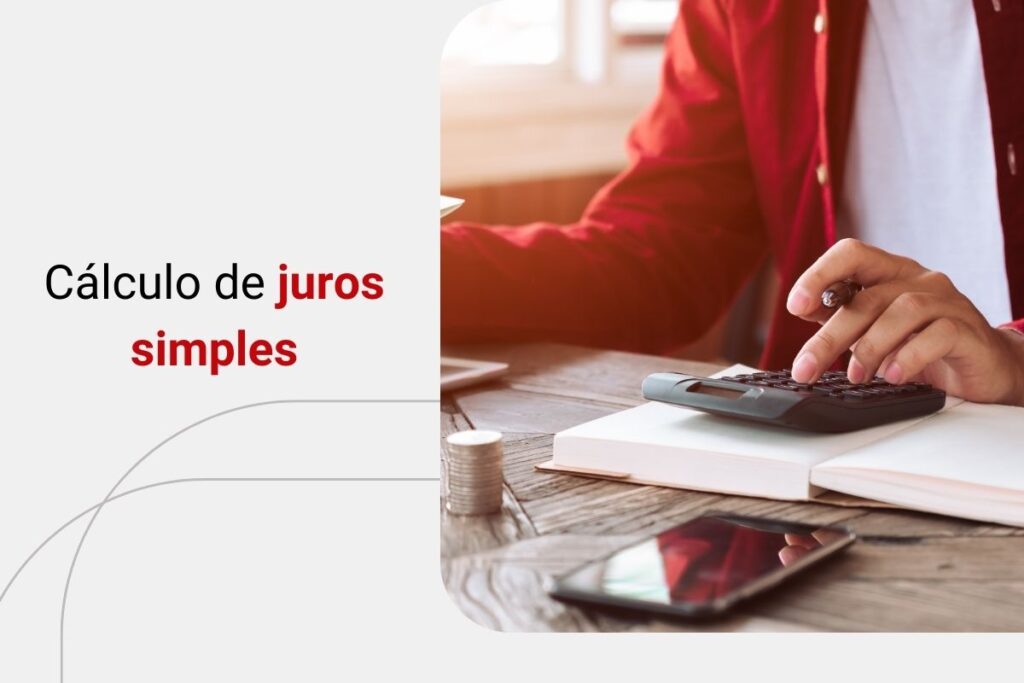 O que são os juros simples? Aprenda como calcular de modo fácil!