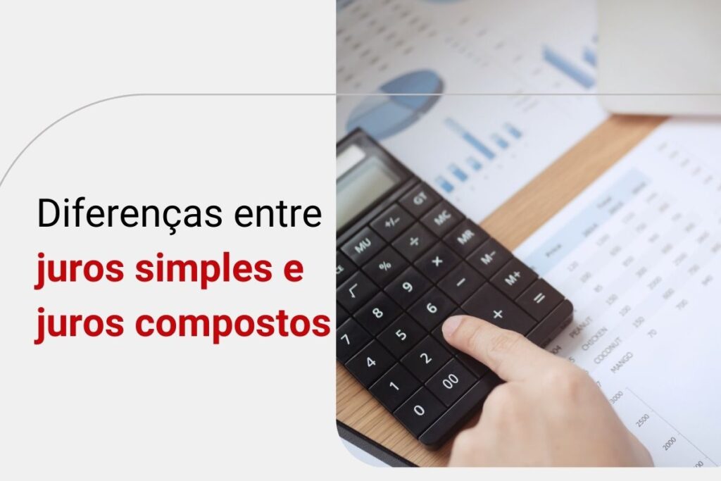 Juros simples e compostos: como utilizá-los a favor dos investimentos?