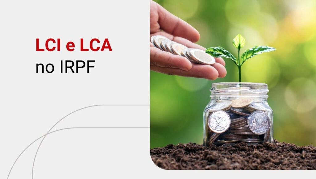 Guia completo: como declarar LCI e LCA no Imposto de Renda?