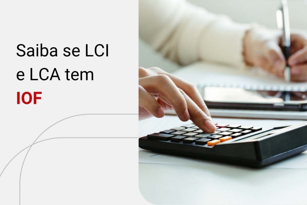 LCI e LCA tem IOF? Saiba quando o imposto é cobrado!