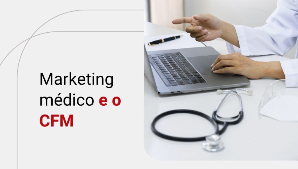 Marketing Médico: conheça as regras do CFM e como aplicar