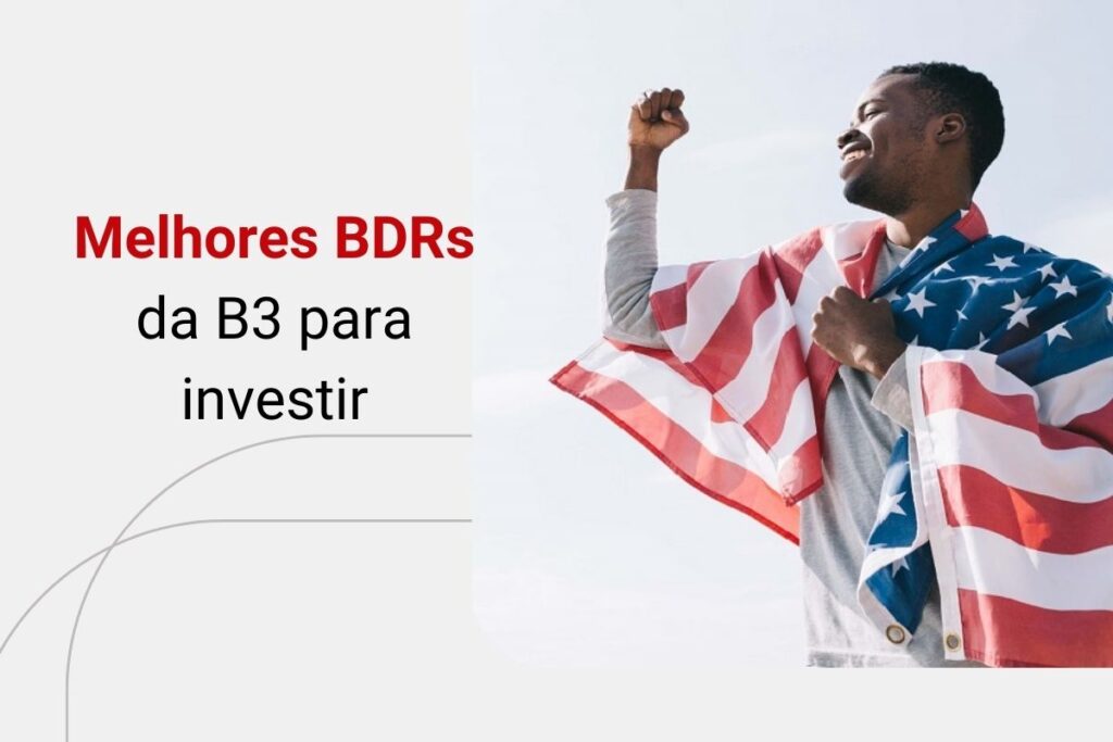 Quais são os melhores BDRs para investir na Bolsa de Valores?