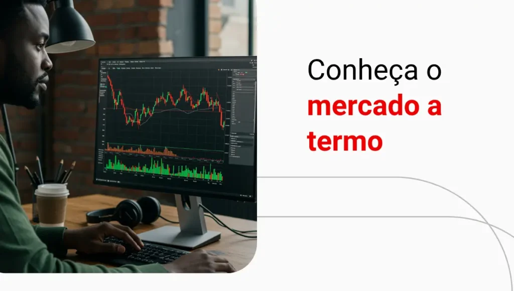 O que é o mercado a termo? Entenda tudo sobre o assunto!