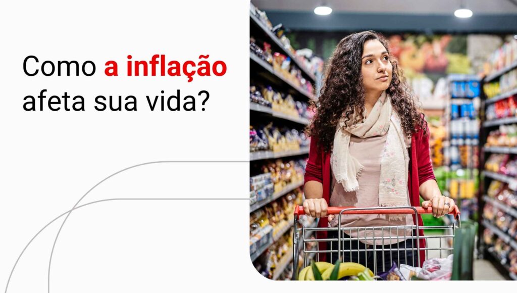 O que é inflação? Entenda como ela influencia seu custo de vida!
