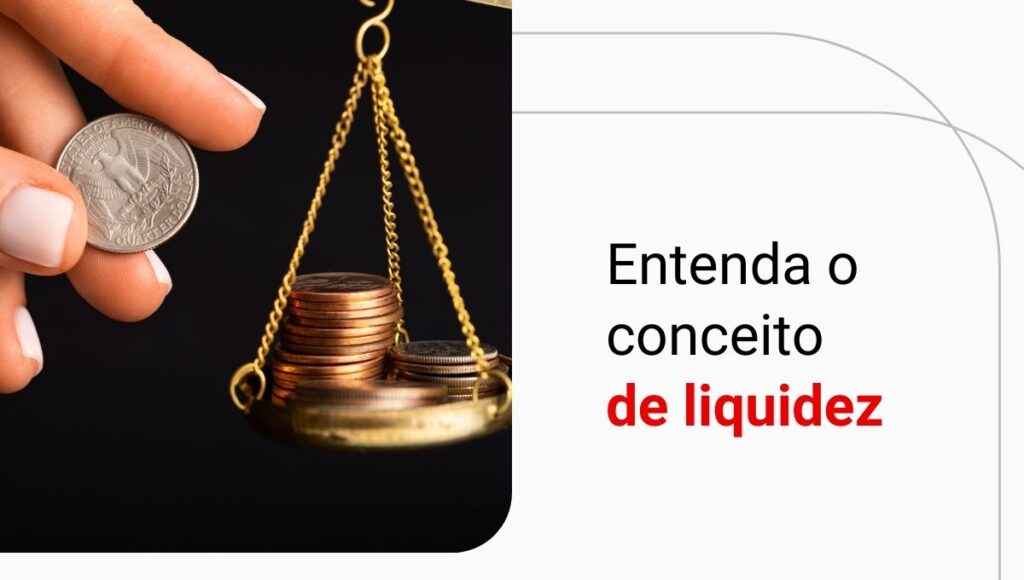 O que é liquidez de um investimento e qual a importância disso?