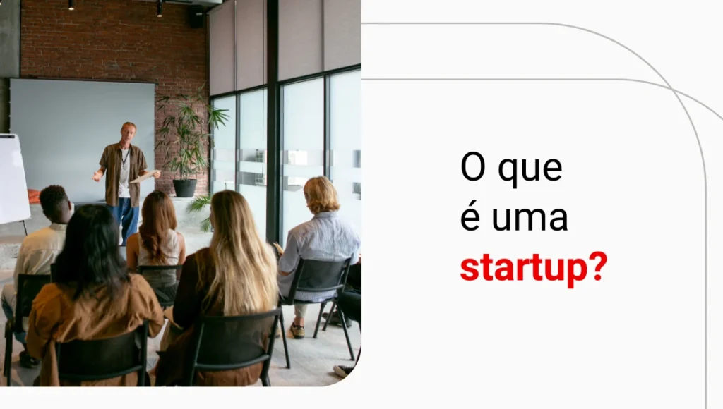 O que são startups e como funcionam? Aprenda em detalhes!