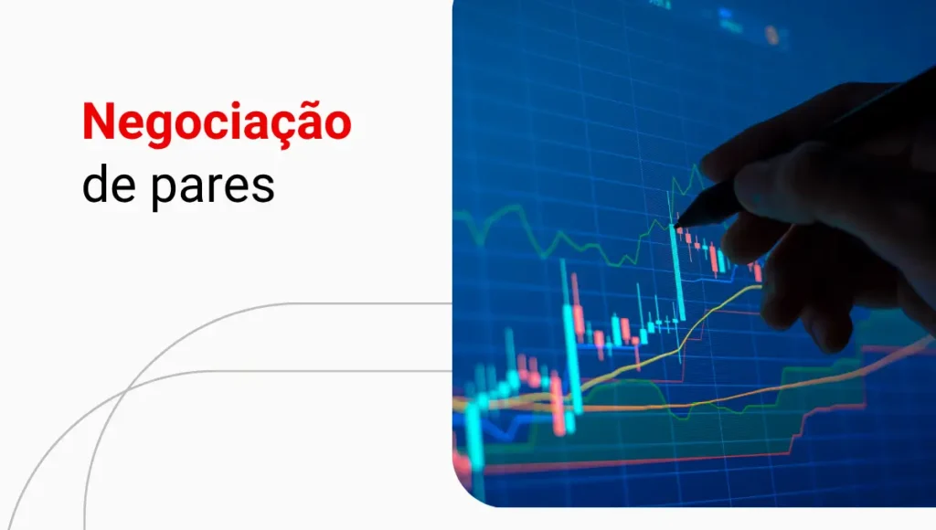 Pairs trade: como funciona essa estratégia de negociação?