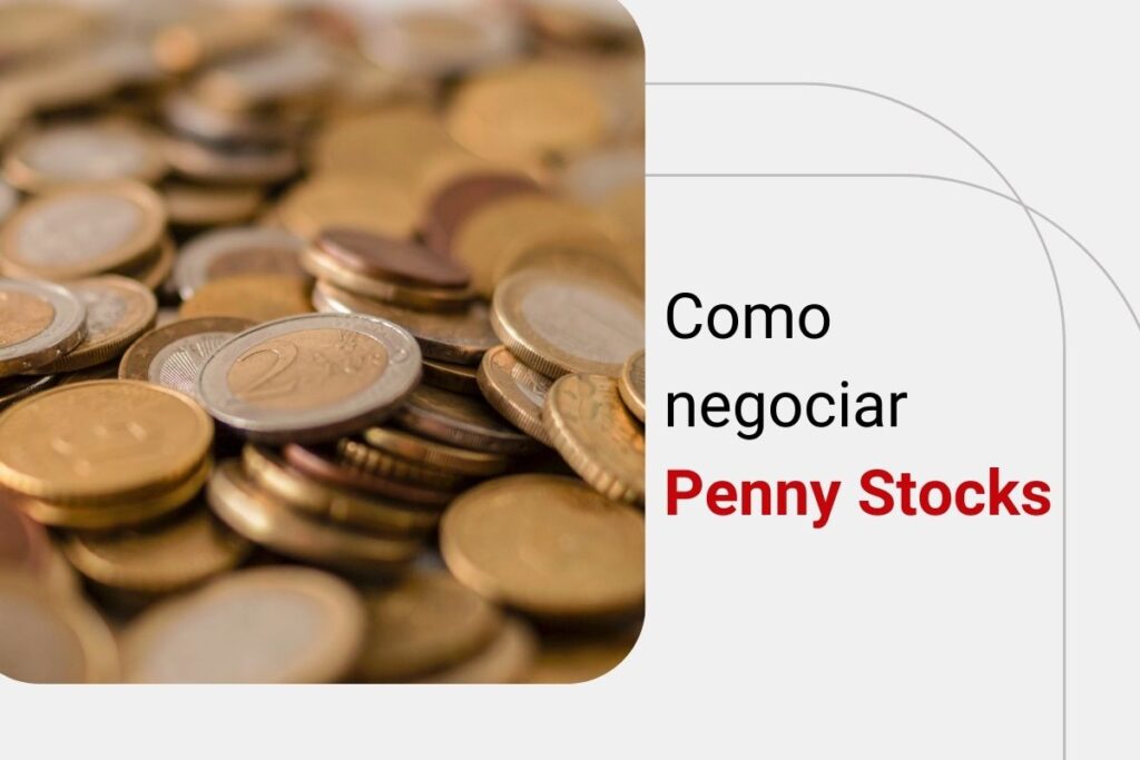 Penny Stocks: o que são? Vale a pena investir?