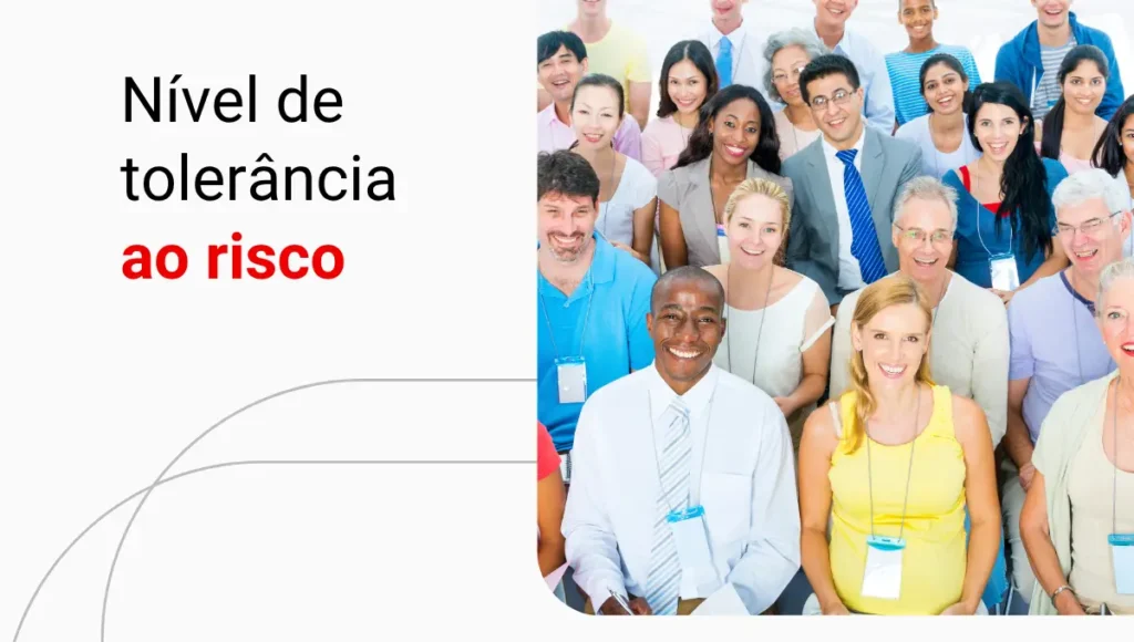 Perfil de investidor: qual é o seu nível atual de tolerância ao risco?