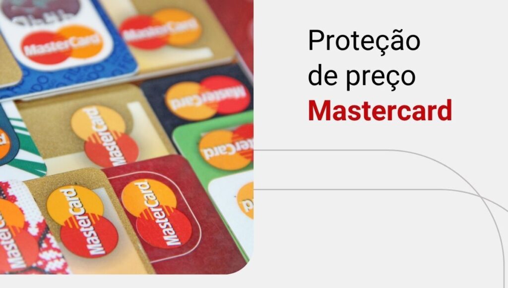 Como funciona o seguro Proteção de Preço Mastercard? Aproveite o benefício!