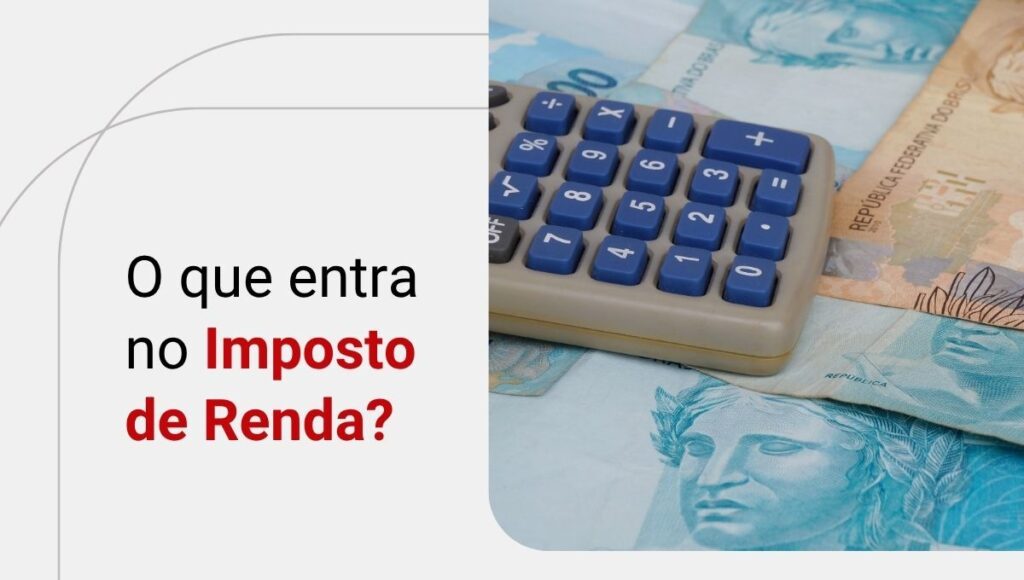 O que são rendimentos tributáveis no Imposto de Renda? Veja a lista!