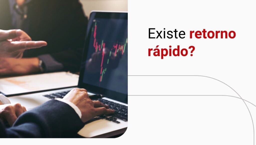Investimento com retorno rápido: quais são as melhores alternativas?