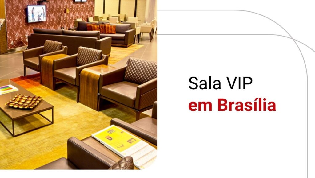 Sala VIP em Brasília (BSB): conheça as opções e saiba como acessá-las
