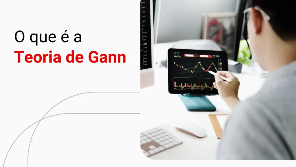 Teoria de Gann: saiba como funciona essa abordagem da Análise Técnica
