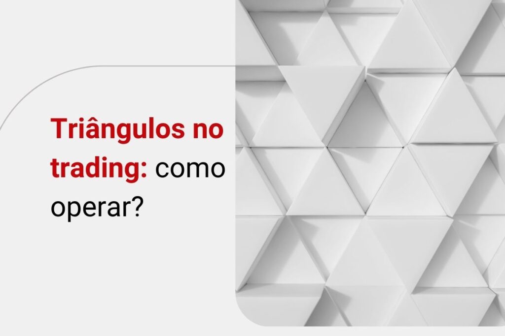 Triângulos na Análise Técnica: conheça esse padrão e como operá-lo